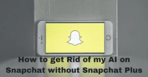 How to get rid of my AI on Snapchat without Snapchat Plus
